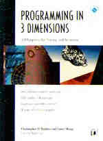 Programming in 3 Dimensions: 3-D Graphics, Ray Tracing and Animation / Christopher D. Watkins and Larry Sharp